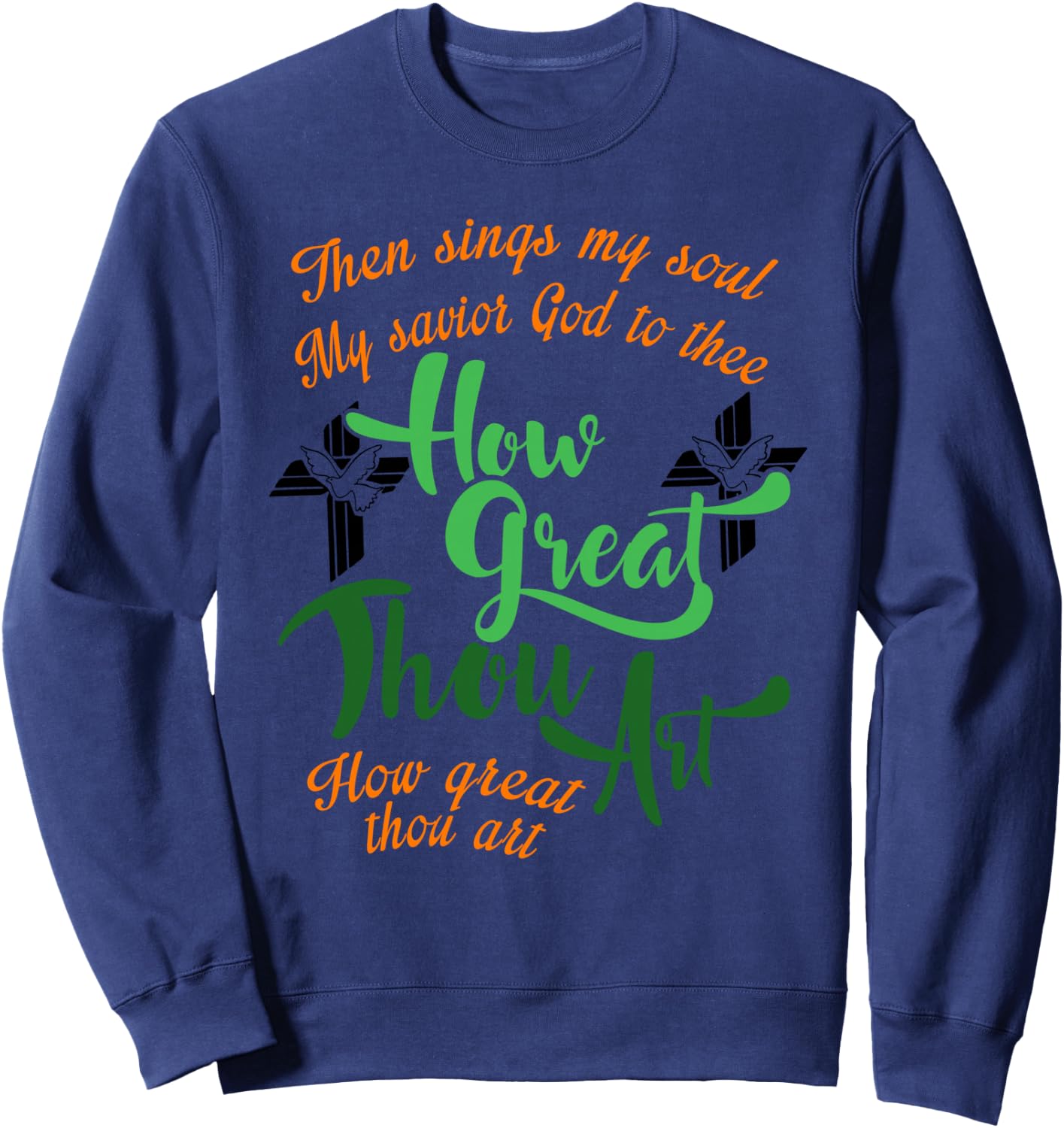 How Great Thou Art Christian Gift Sweatshirt - Sweatshirt | Navy