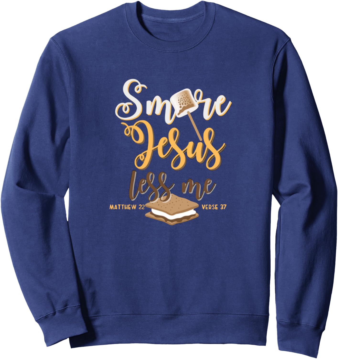 Christian Smore More Jesus Less Me Camping Chocolate Dessert Sweatshirt - Sweatshirt | Navy
