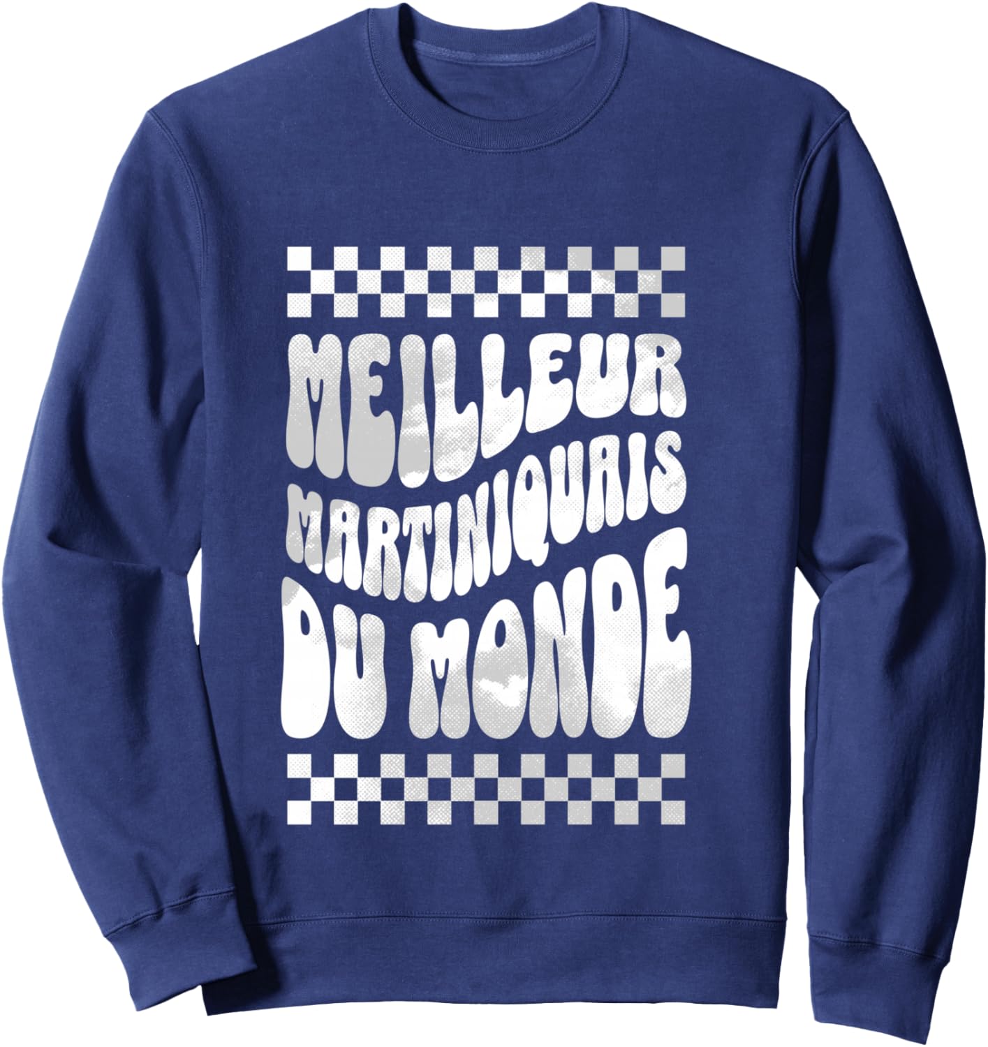 Meilleur Martiniquais du Monde Humour Martinique Homme Manche Longue Sweatshirt - Sweatshirt | Navy