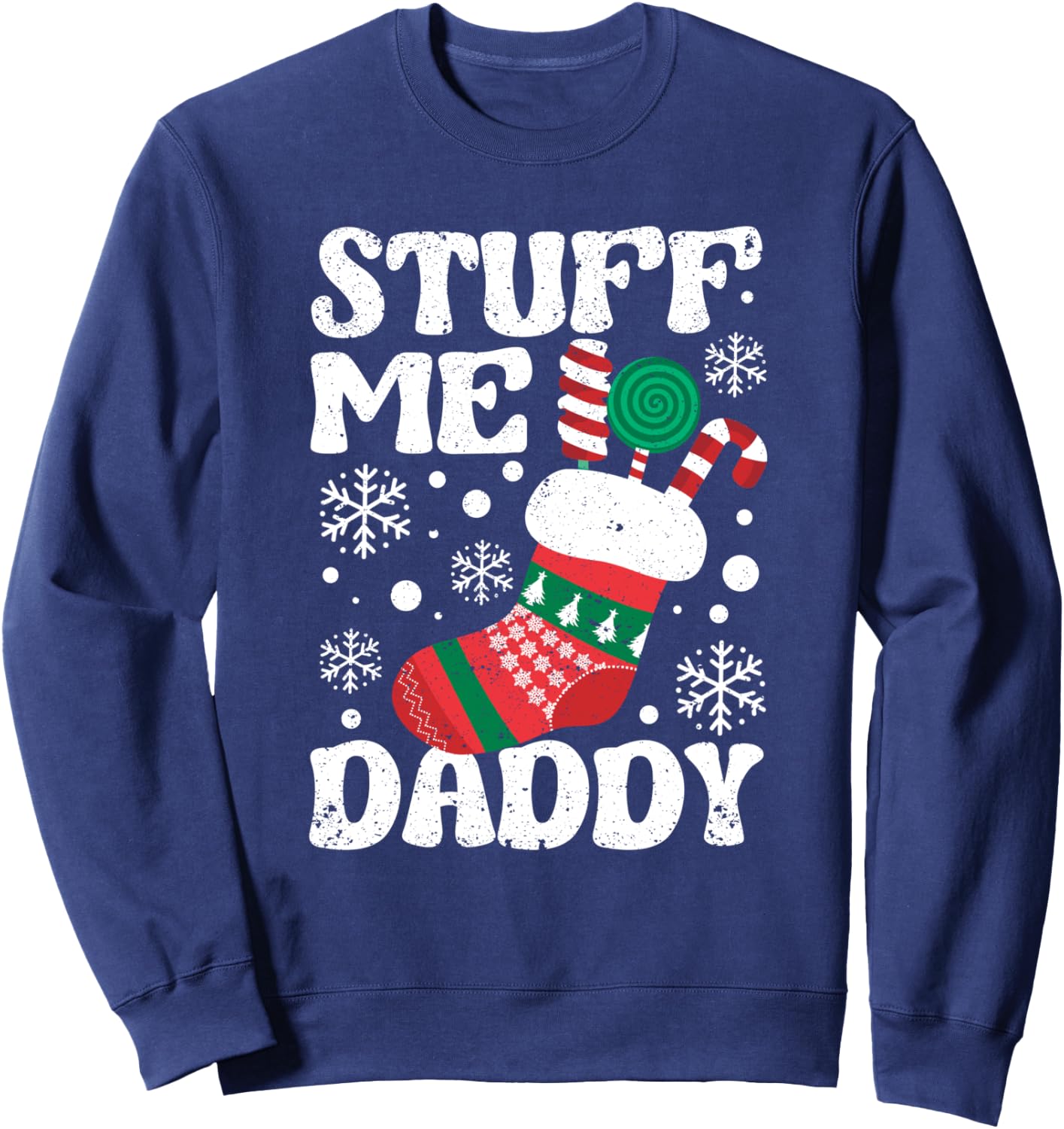Stuff Me Daddy Naughty Christmas Jokes Stocking Dirty Xmas Sweatshirt - Sweatshirt | Navy