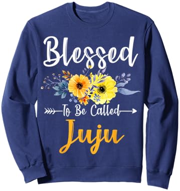 Blessed To Be Called Juju Mother's Day Funny Sweatshirt - Sweatshirt | Navy