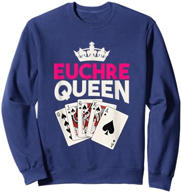 Euchre Player Card Game Lover Euchre Playing Euchre Queen Sweatshirt - Sweatshirt | Navy