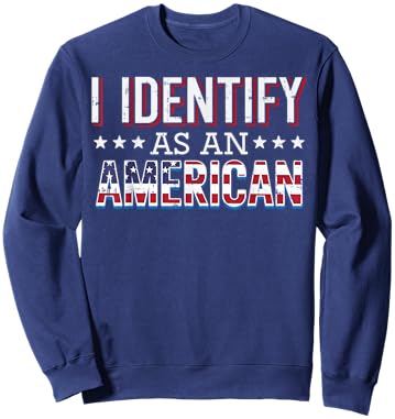 4th July I Identify As American Flag Patriot Men Women Kids Sweatshirt - Sweatshirt | Navy