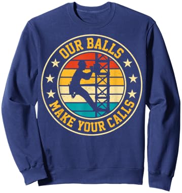 Our Balls Make Your Calls Retro Cell Tower Climber Climbing Sweatshirt - Sweatshirt | Navy