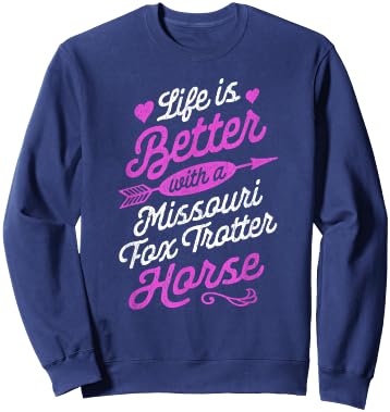Life is Better With a Missouri Fox Trotter Horse Shirt Sweatshirt - Sweatshirt | Navy