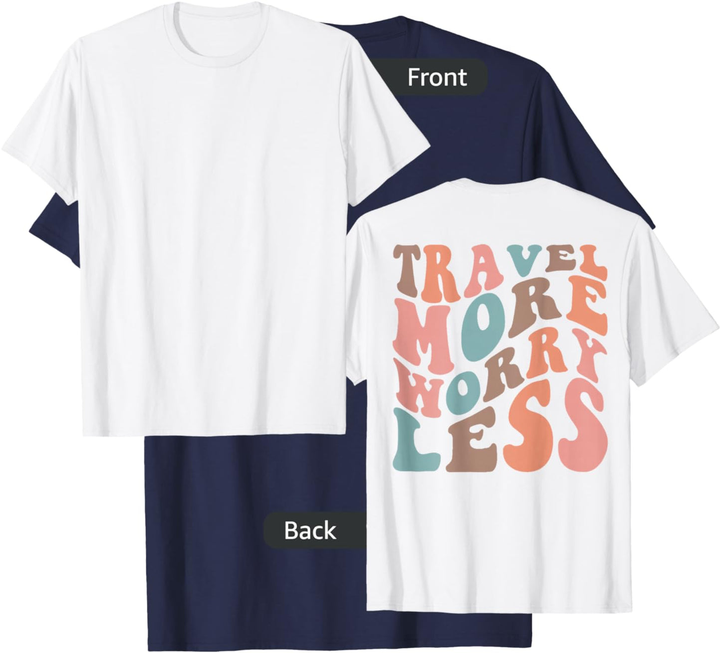Groovy Travel More Worry.Less Funny Retro Girls Woman (back) T-Shirt - T-Shirt | Navy
