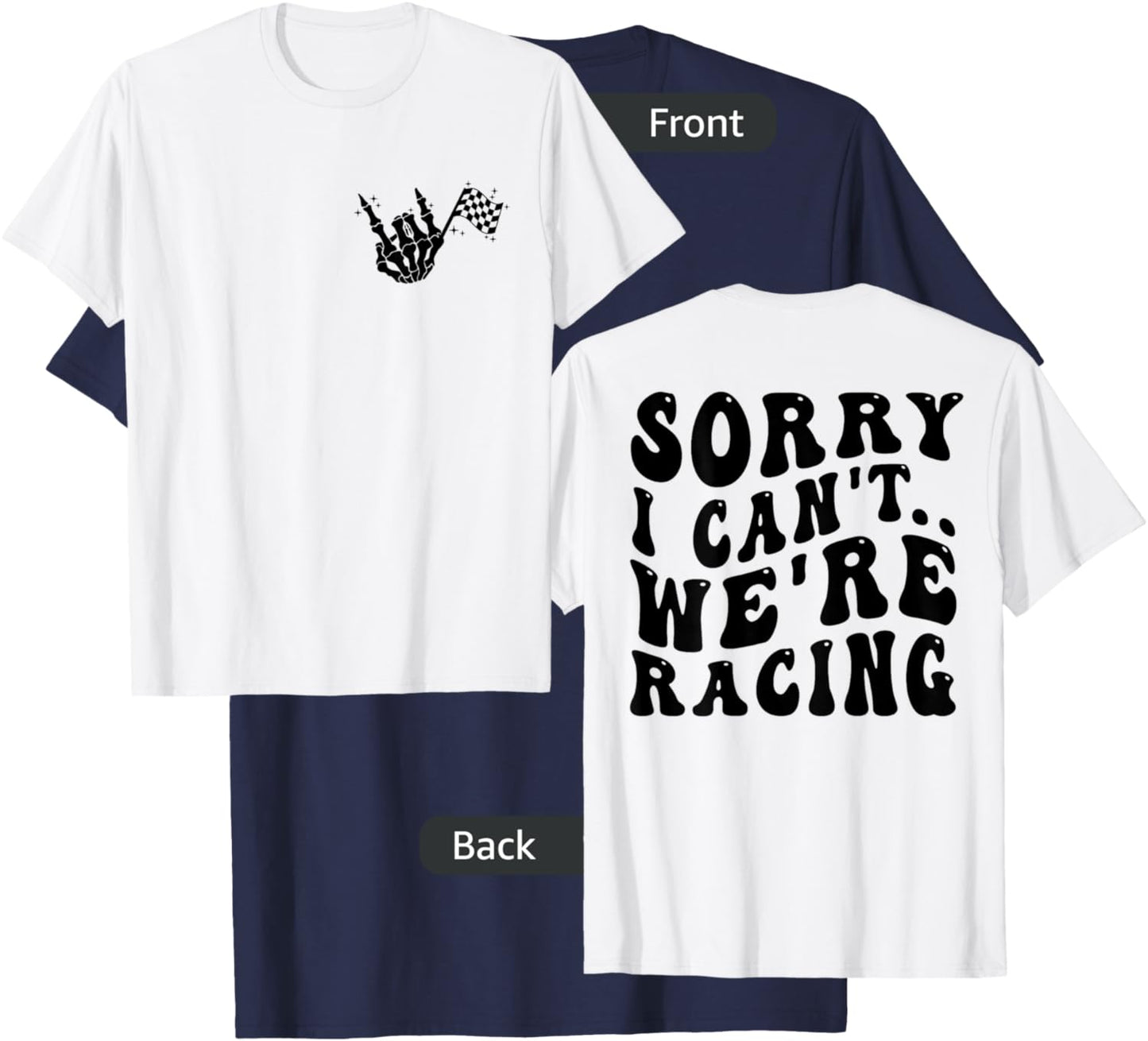 Sorry I Can't We're Racing Groovy Racing Front & Back T-Shirt - T-Shirt | Navy