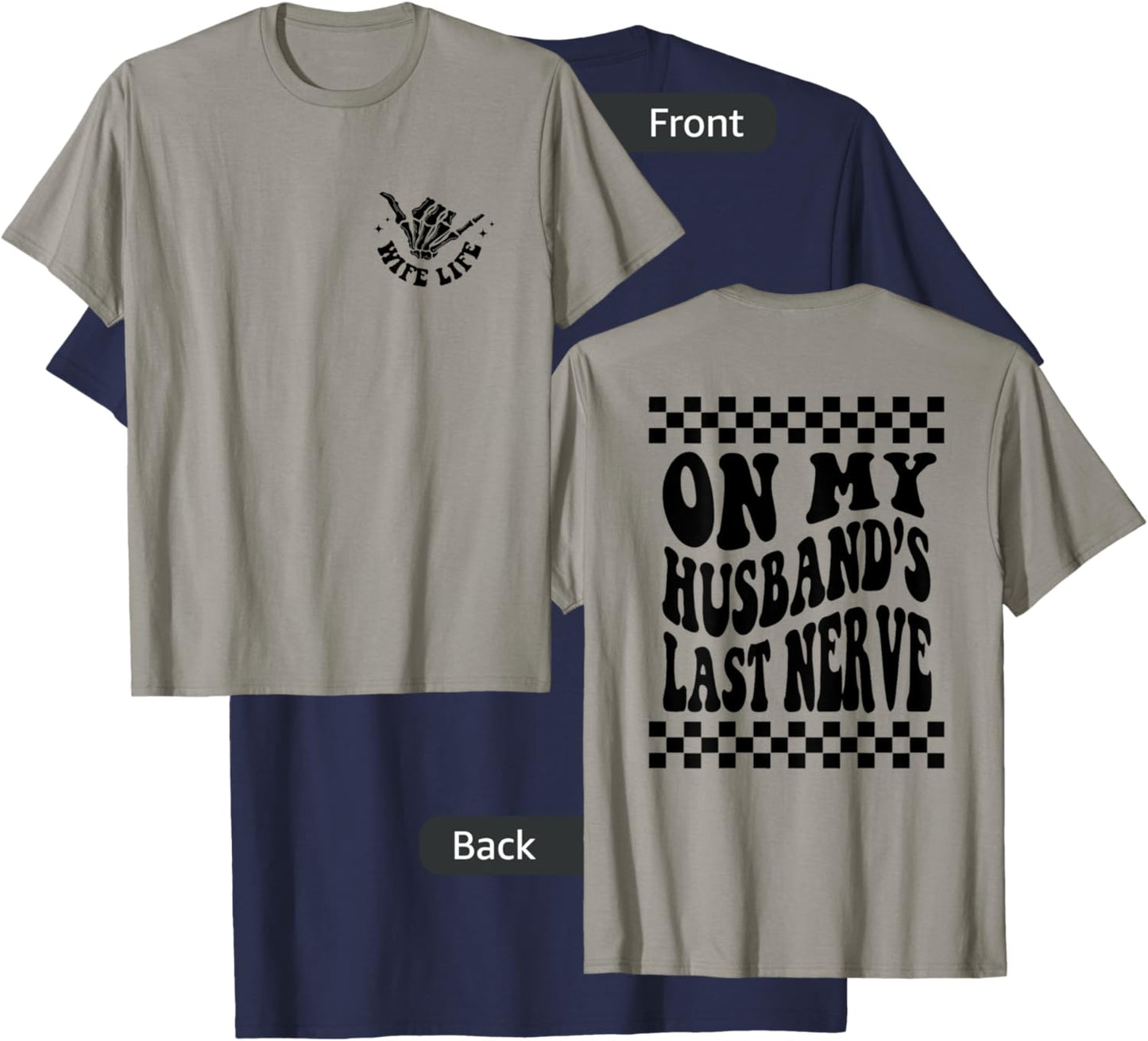 On My Husband's Last Nerve Wife Life - Front and Back T-Shirt - T-Shirt | Navy