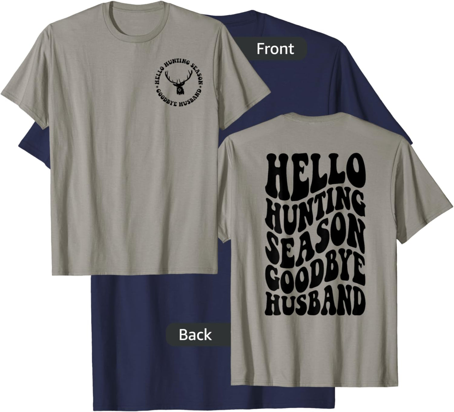Hello Hunting Season Goodbye Husband T-Shirt - T-Shirt | Navy