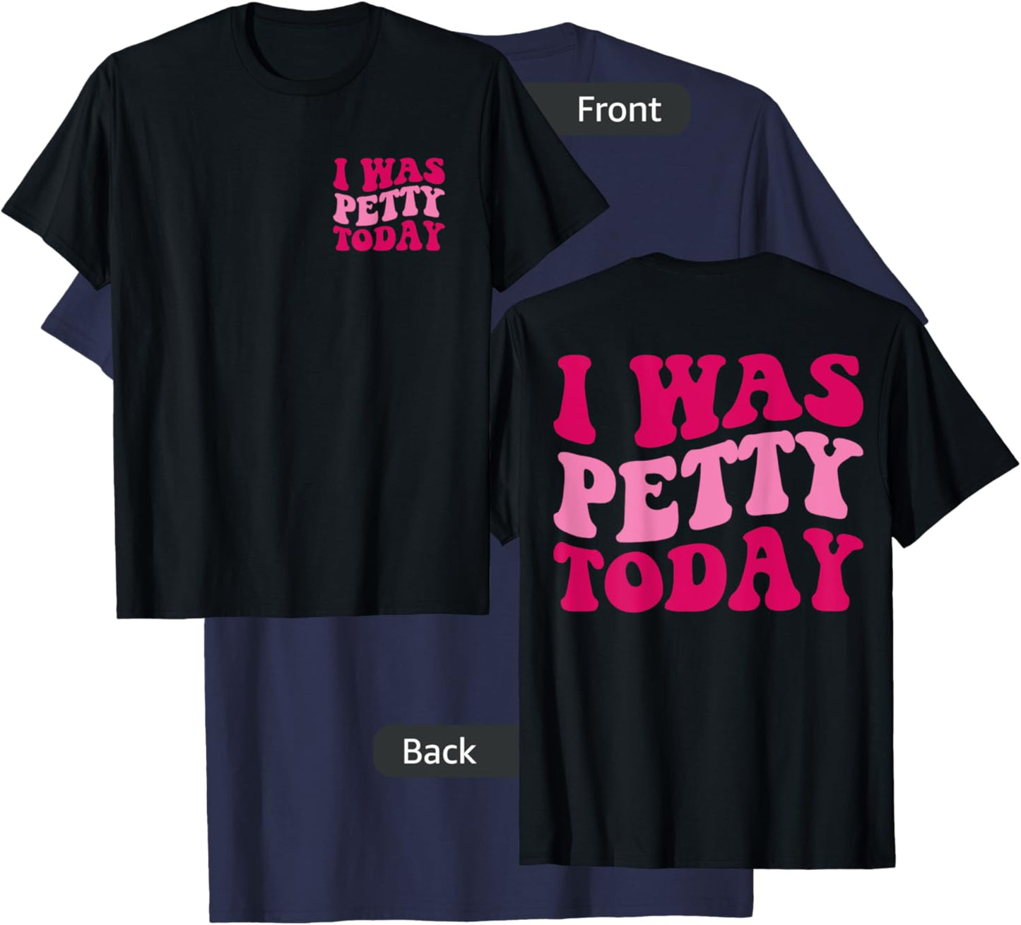 I Was Petty Today Funny Sarcastic Saying Groovy Women T-Shirt - T-Shirt | Navy