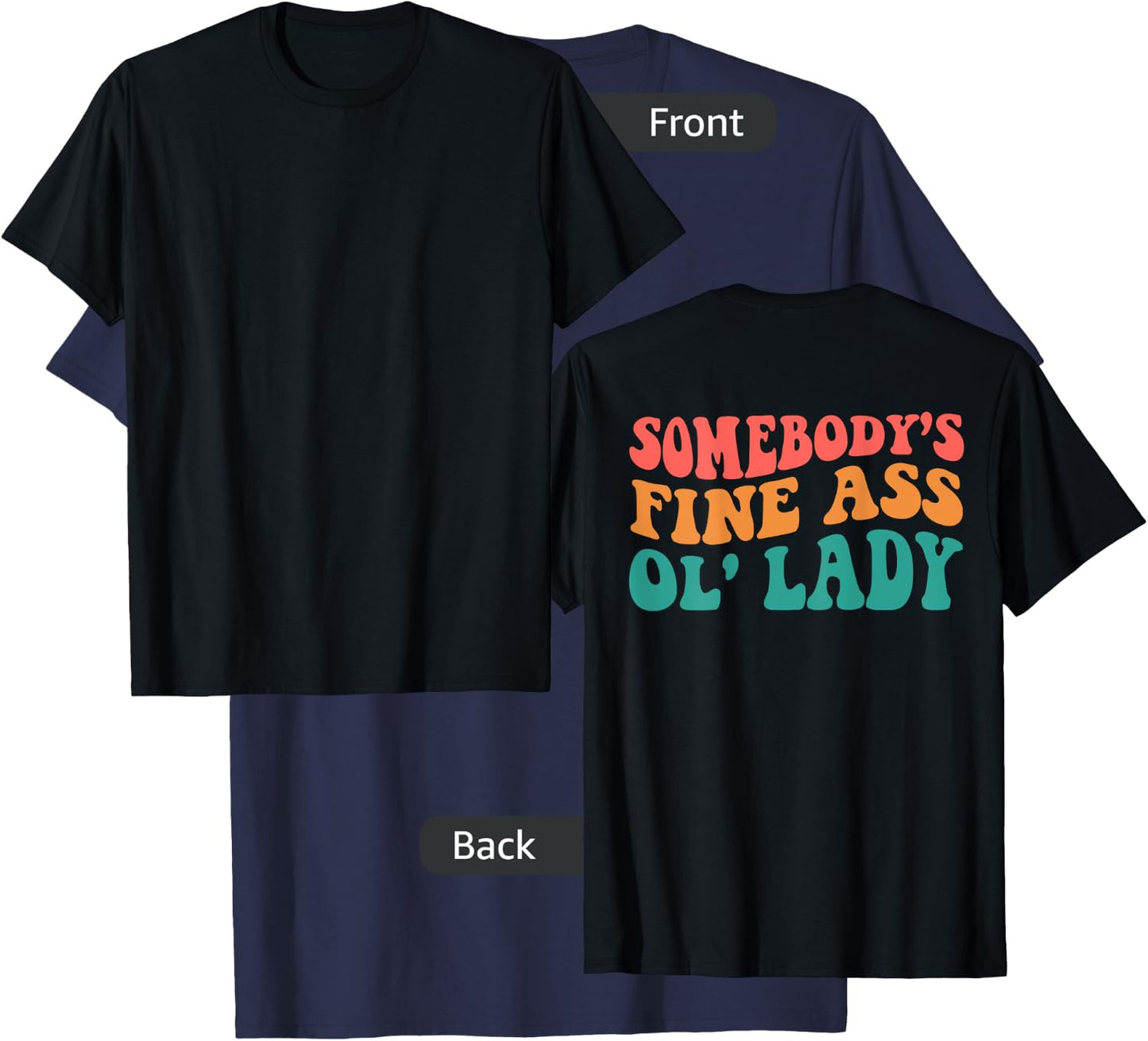 Somebody's Fine Ass Ol' Lady T-Shirt - T-Shirt | Navy