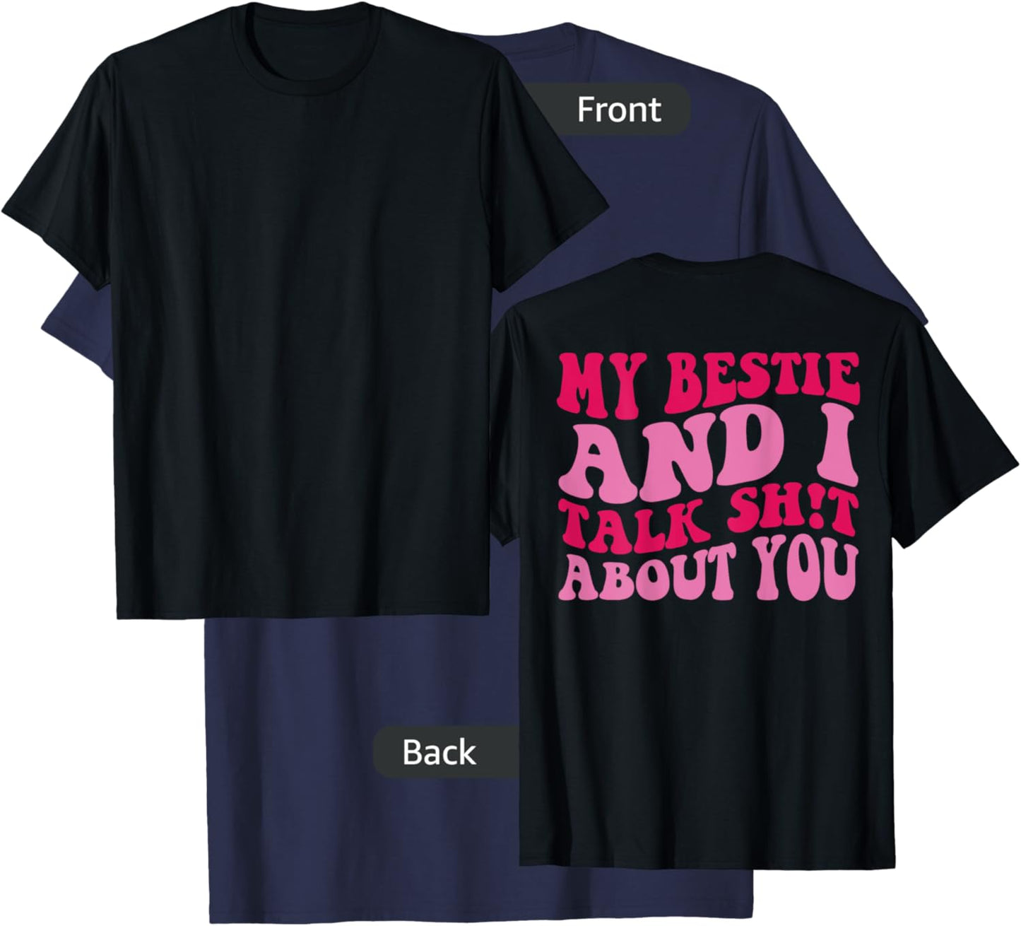 My bestie and i talk shit about you T-Shirt - T-Shirt | Navy