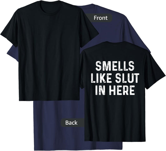 Smells Like Slut In Here Funny Vintage (on back) T-Shirt - T-Shirt | Navy