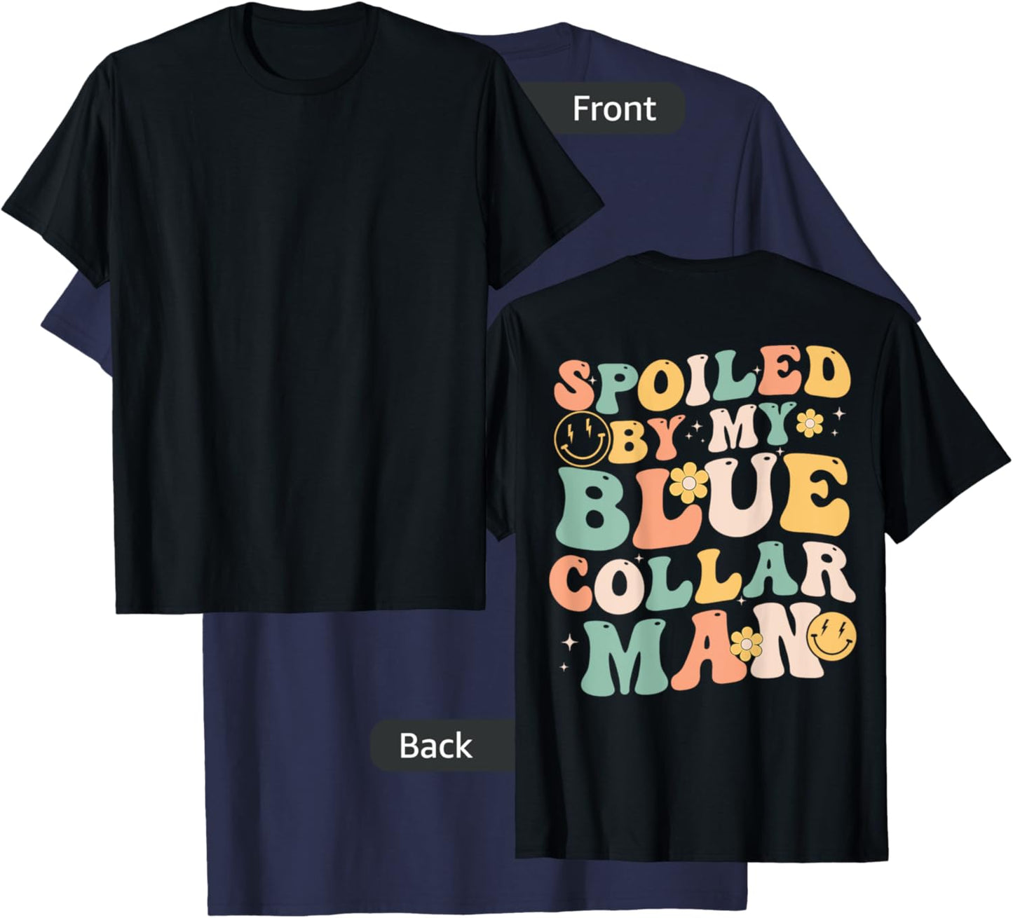 Spoiled By My Blue Collar Man Funny Blue Collar Wife Groovy T-Shirt - T-Shirt | Navy