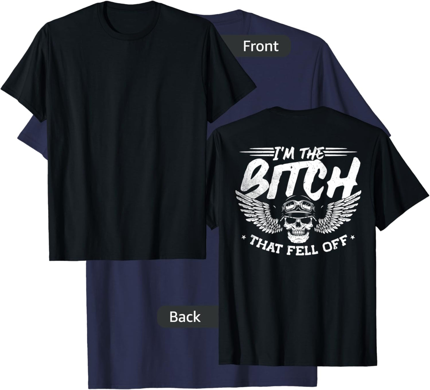 I'm The Bitch That Fell Off, Motorcycle Biker Woman T-Shirt - T-Shirt | Navy