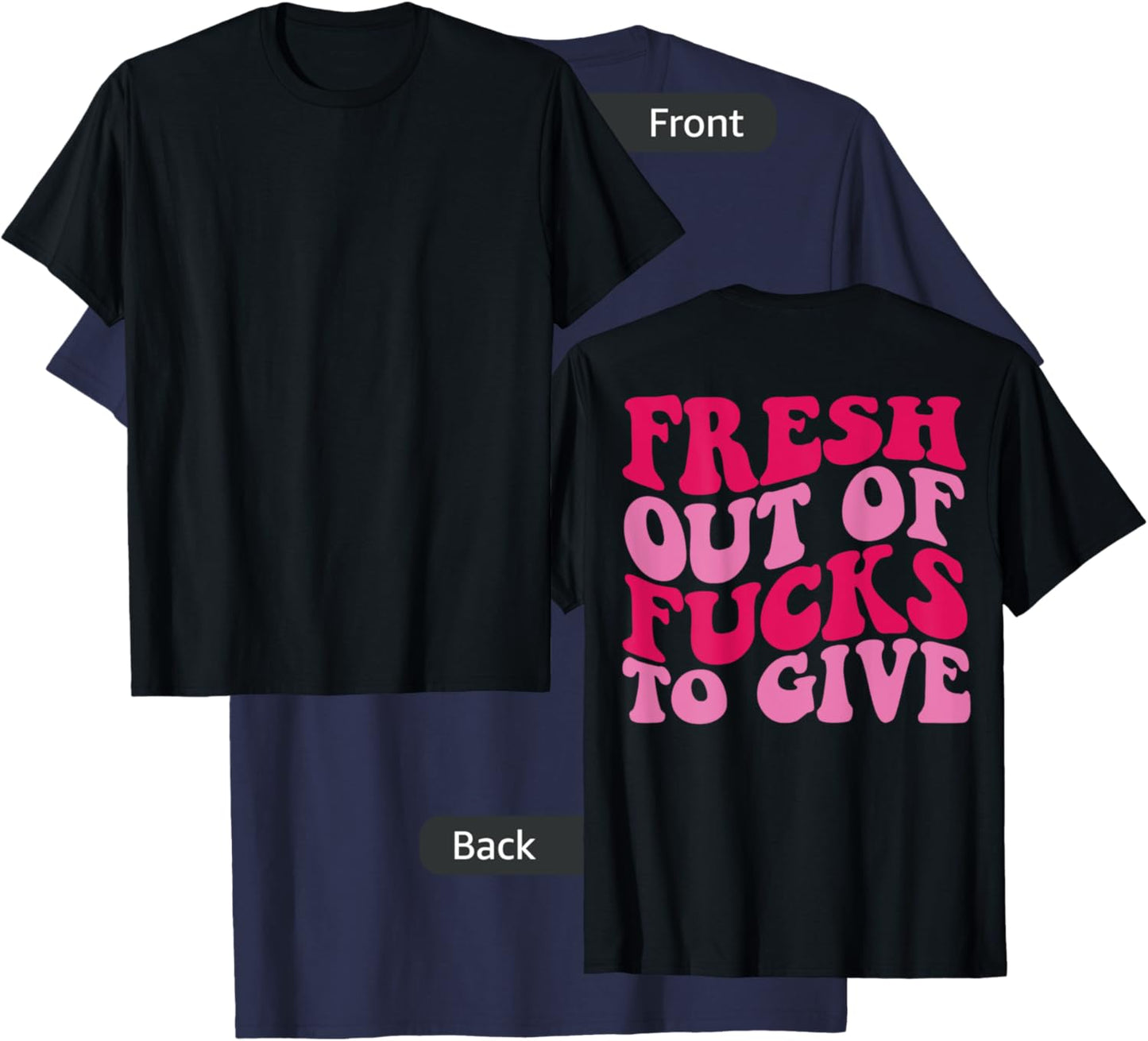 Fresh out of fucks to give T-Shirt - T-Shirt | Navy