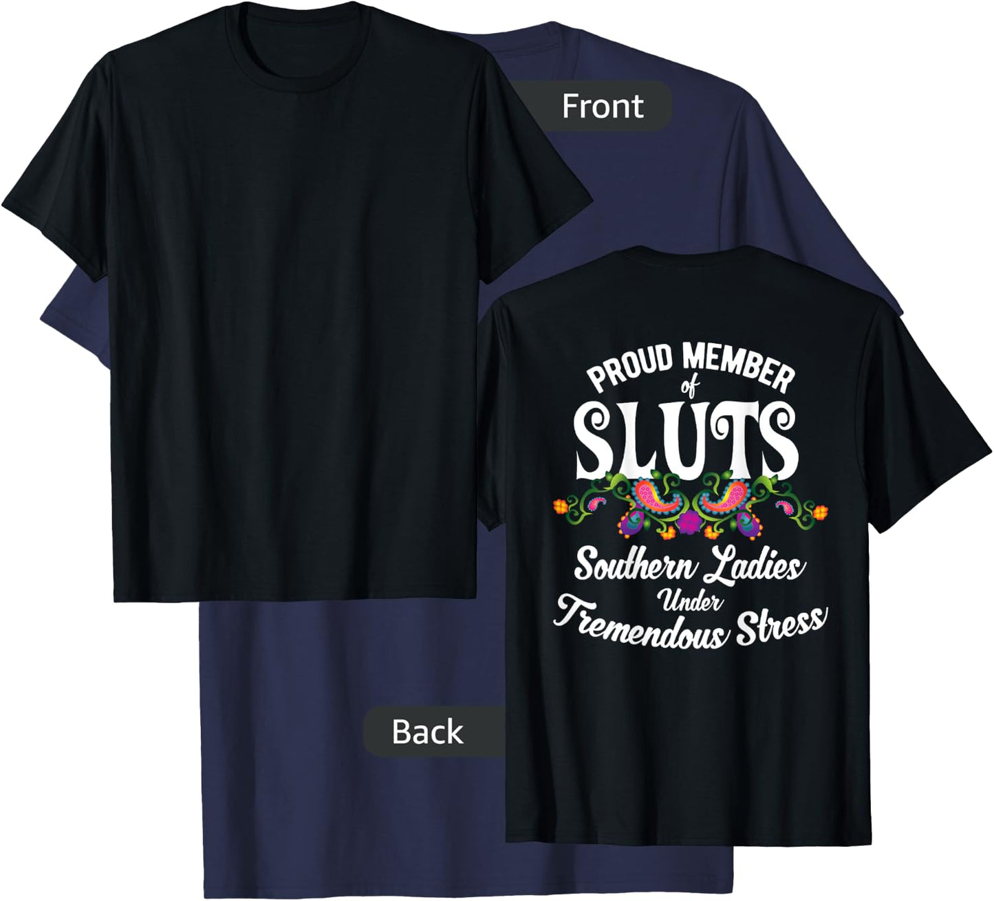 Sluts, Southern Ladies Under Tremendous Stress Shirt T-Shirt - T-Shirt | Navy