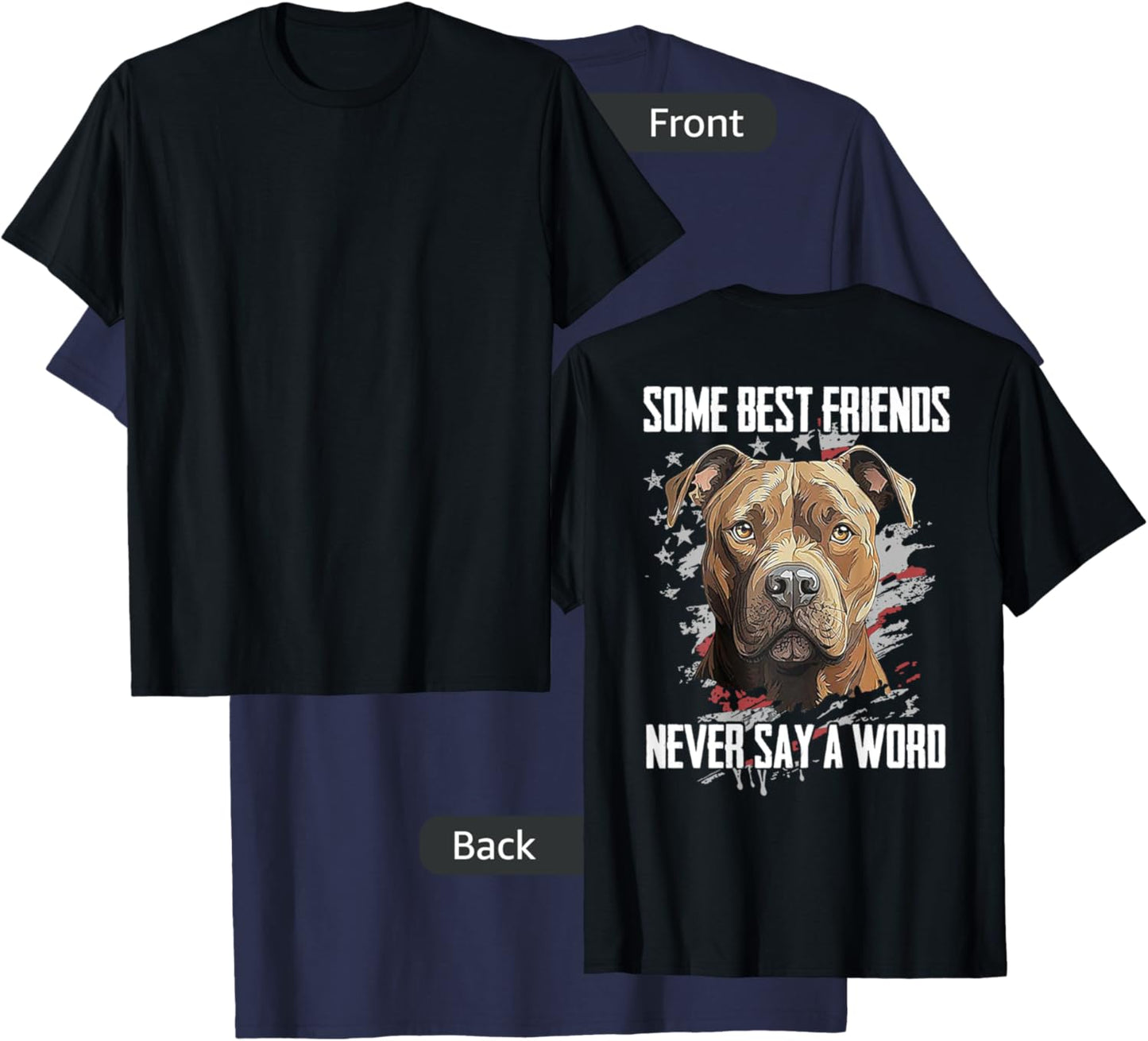 Pitbull Some Best Friends Never Say A Word (on back) T-Shirt - T-Shirt | Navy