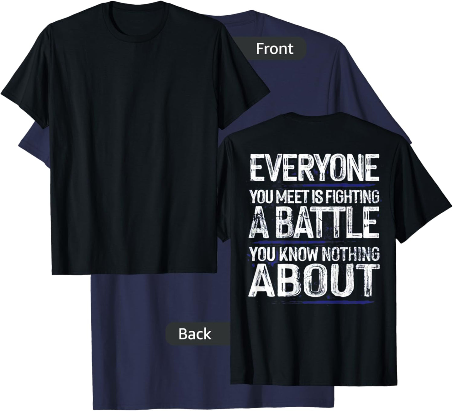 Everyone You Meet Is Fighting A Battle (on back) T-Shirt - T-Shirt | Navy
