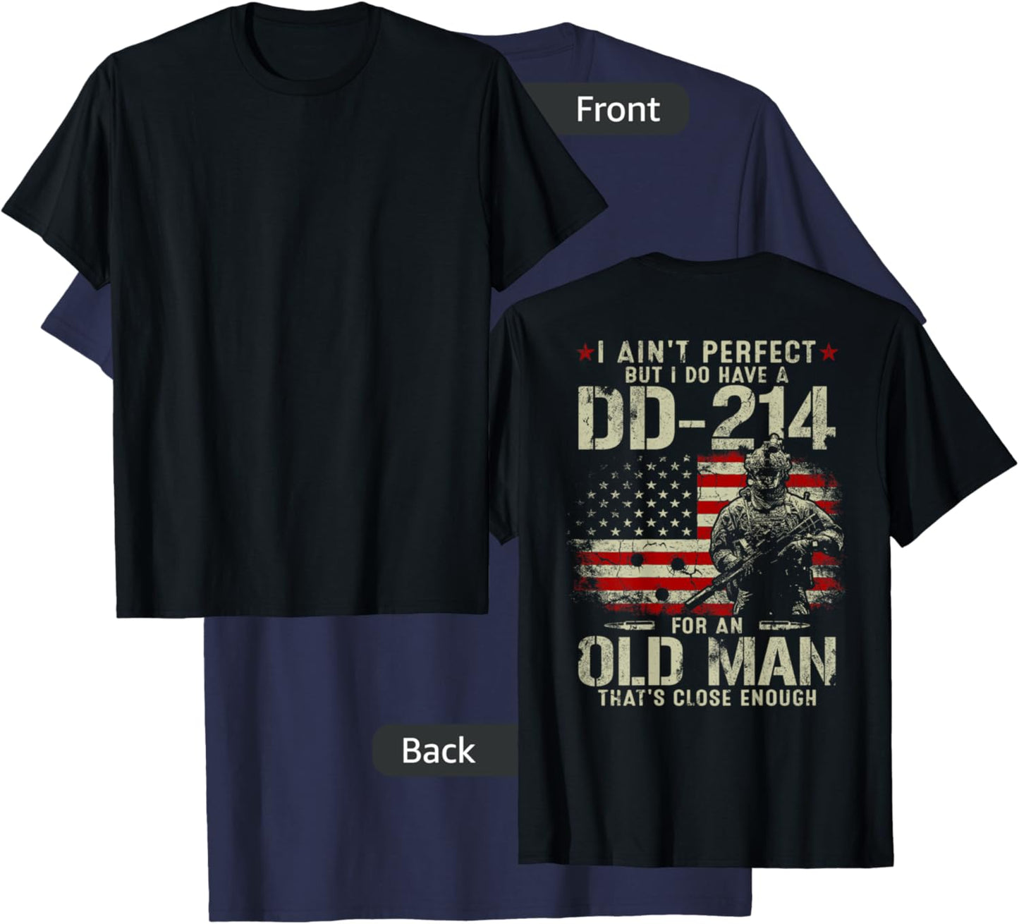 I Ain't Perfect But I Do Have A DD-214 Gift Old Man On Back T-Shirt - T-Shirt | Navy