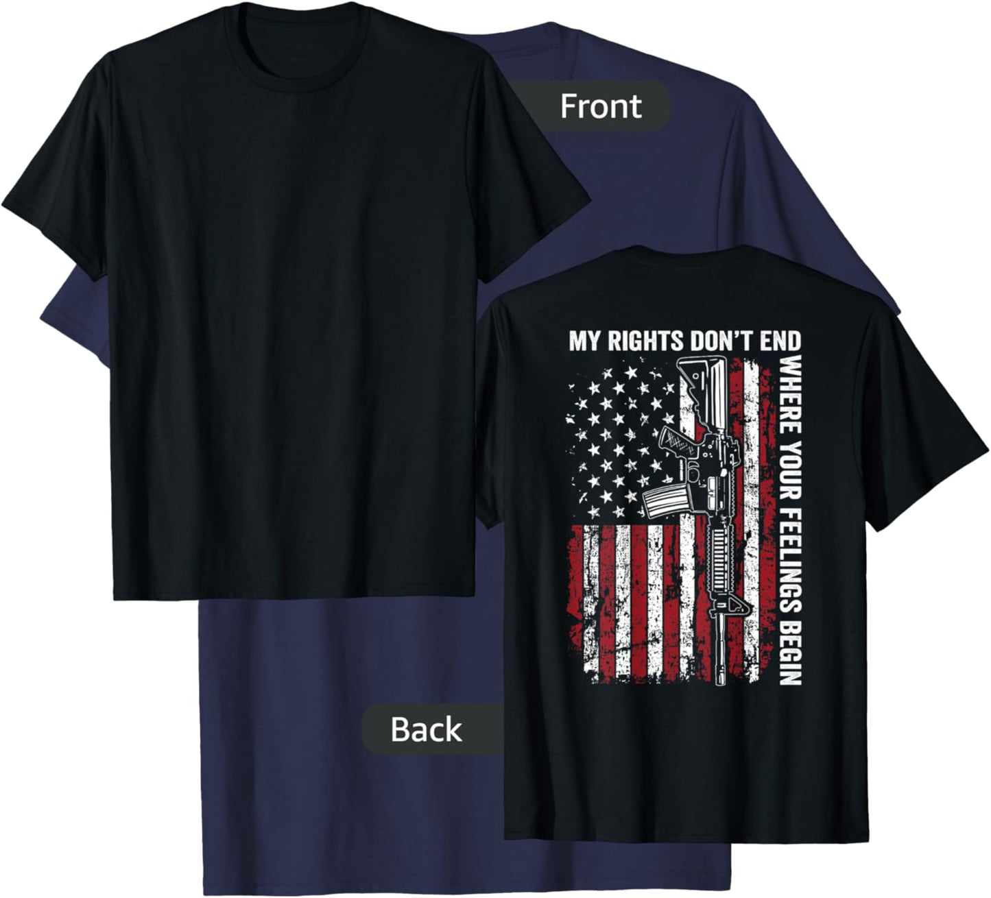My Rights Don't End Where Your Feelings Begin Gun (ON BACK) T-Shirt - T-Shirt | Navy