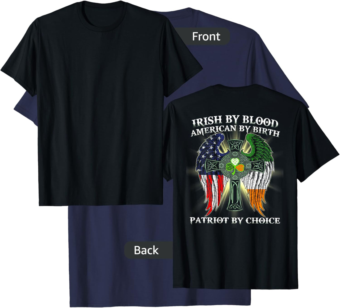 Irish By Blood American By Birth Patriot By Choice (on back) T-Shirt - T-Shirt | Navy