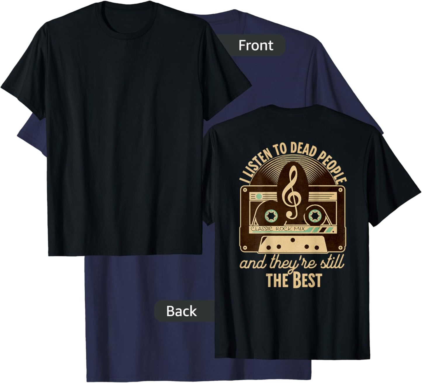 ON BACK Classic Rock Music 60s 70s I Listen to Dead People T-Shirt - T-Shirt | Navy