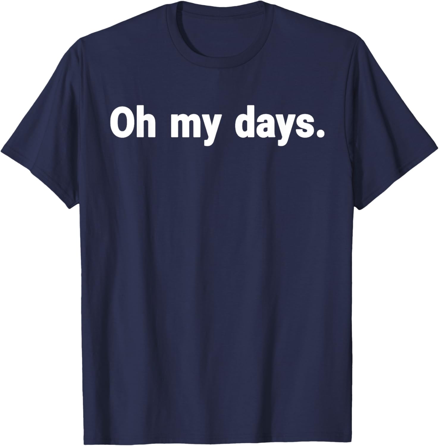 Oh My Days T-Shirt - T-Shirt | Navy