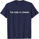 The King Is Coming Revelation 1:4 Christian Rapture Bible T-Shirt - T-Shirt | Navy
