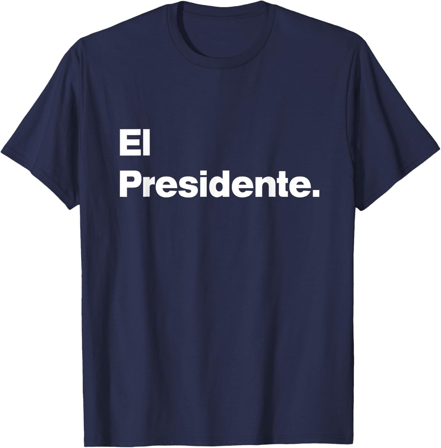 El Presidente - Original Matching Family Birthday Shirts T-Shirt - T-Shirt | Navy