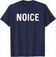 Noice Trending Slang Funny Meme Gift T-Shirt - T-Shirt | Navy