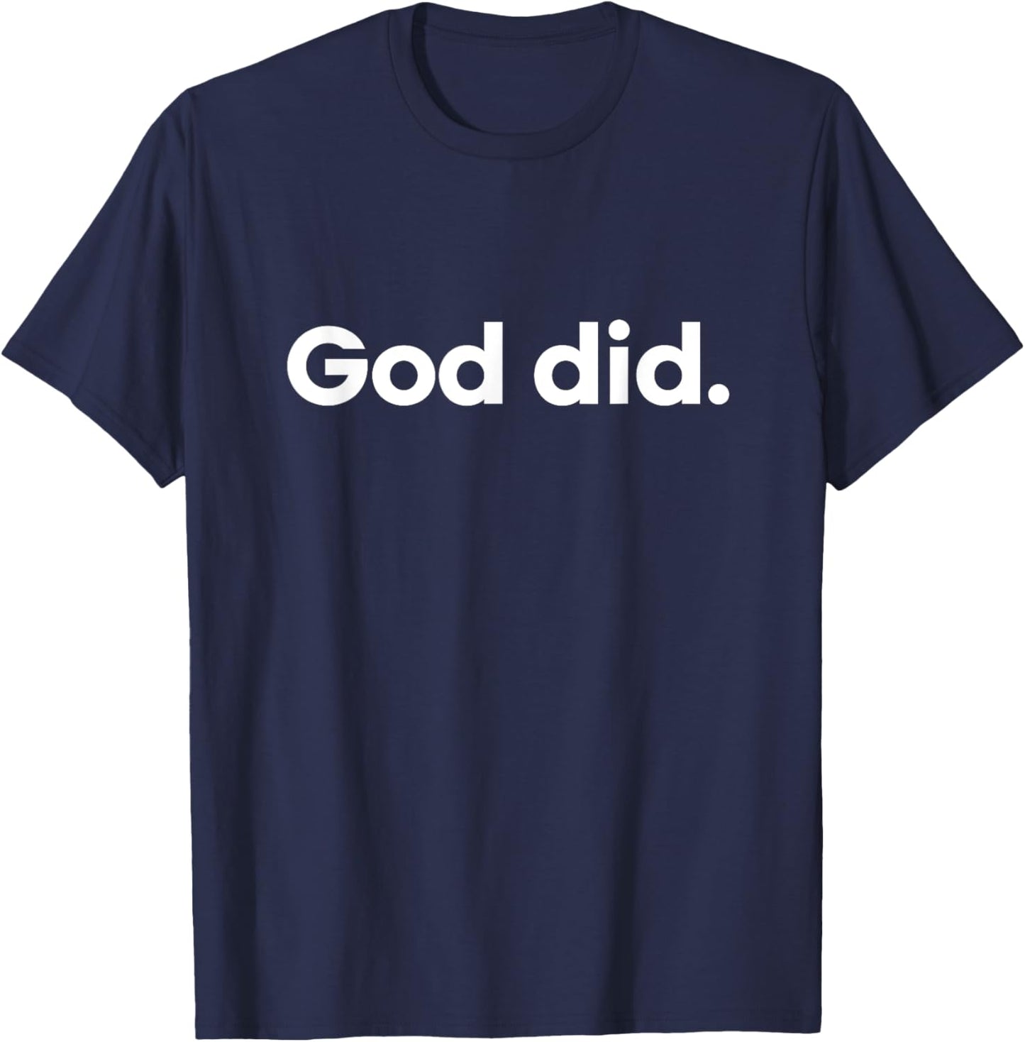God Did. T-Shirt - T-Shirt | Navy