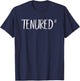 Tenured Professor Gifts Congrats Tenure Teacher Tenured AF Men Women T-Shirt - T-Shirt | Navy