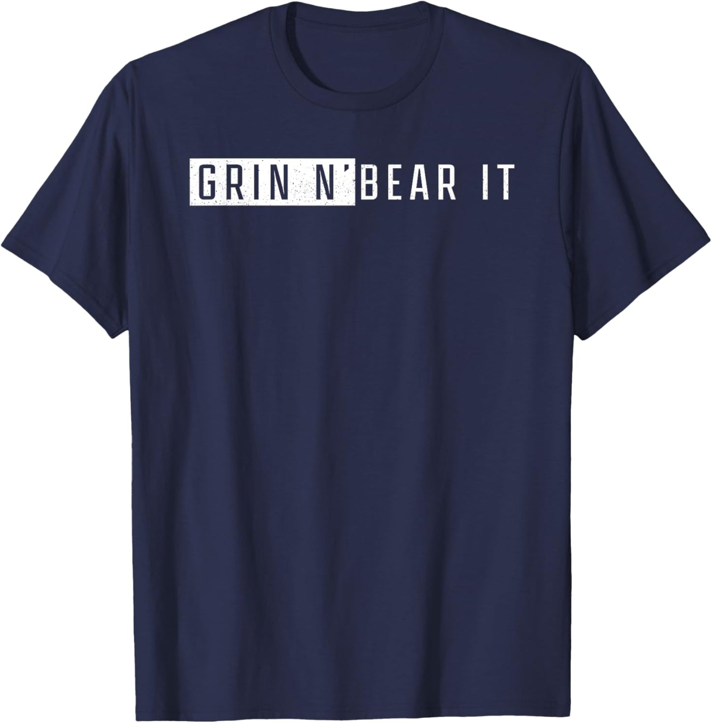 Grin and Bear It Survival Quote T-Shirt - T-Shirt | Navy