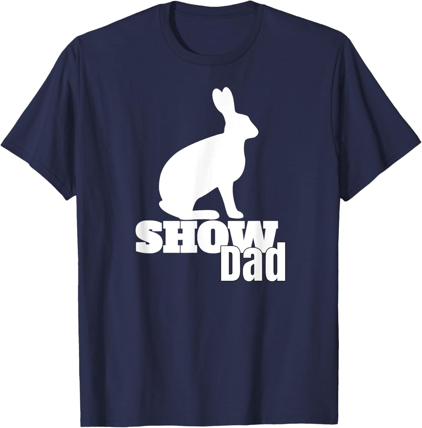 Show Dad Rabbit County Fair Livestock Show Dad T-Shirt - T-Shirt | Navy