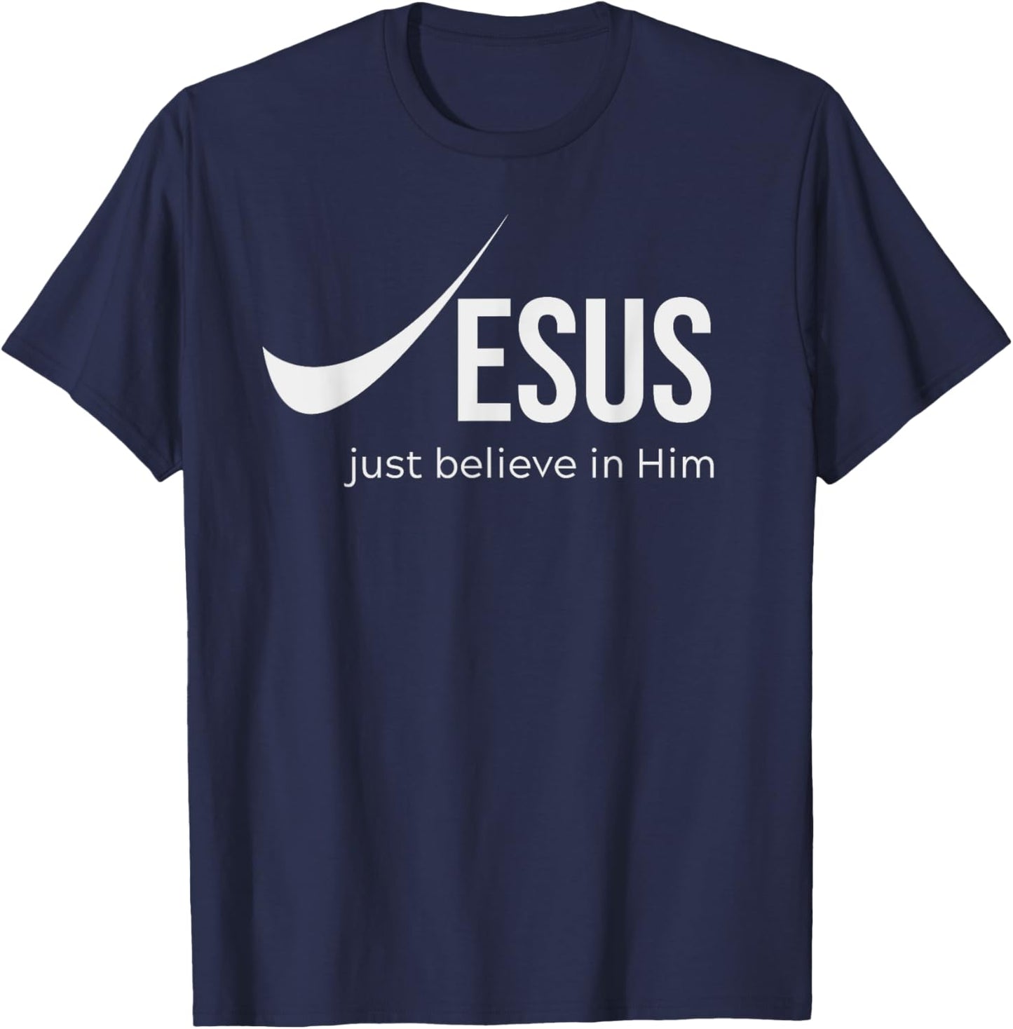 Jesus Just Believe in Him Christian T-Shirt - T-Shirt | Navy