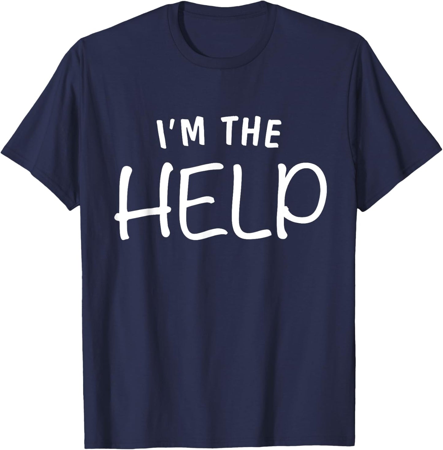 I'm The Help Shirt If Lost Or Drunk Please Return To Bestie T-Shirt - T-Shirt | Navy