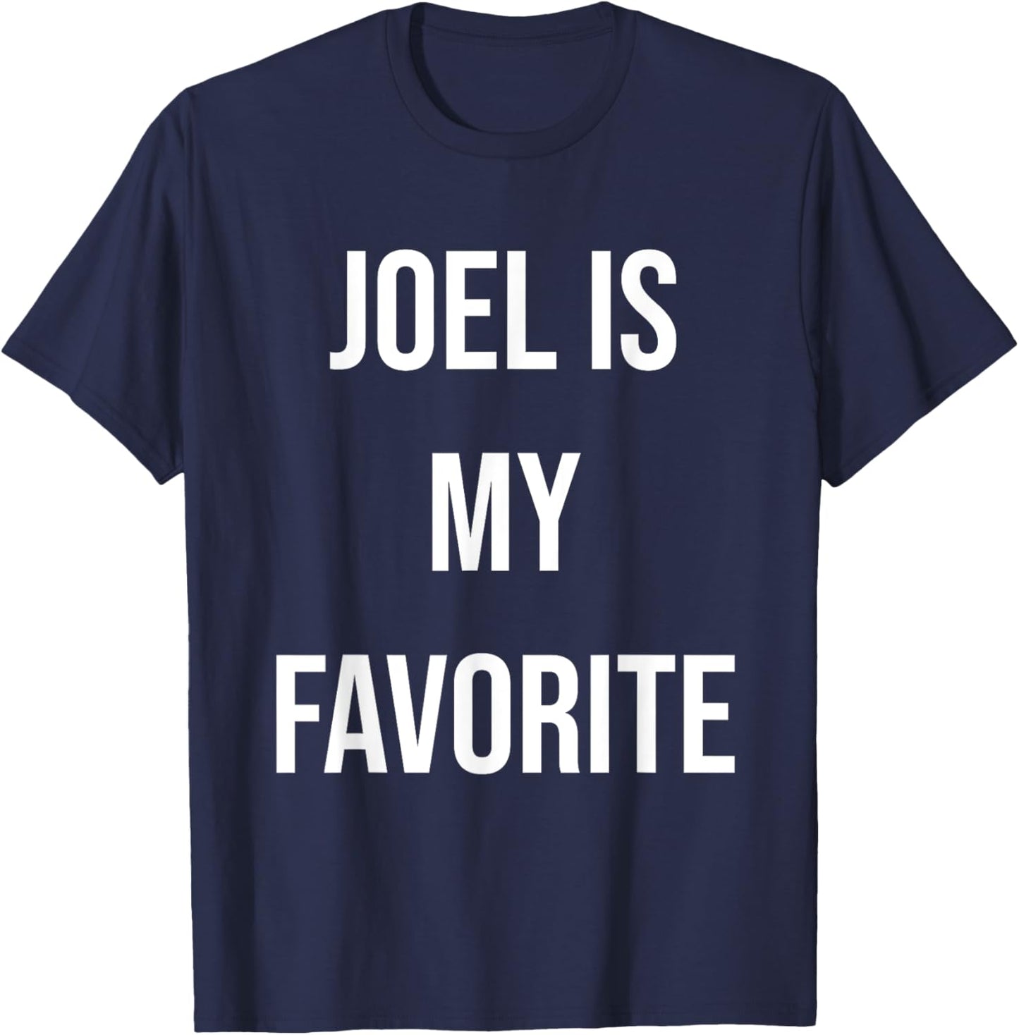 Joel Is My Favorite T-Shirt - T-Shirt | Navy