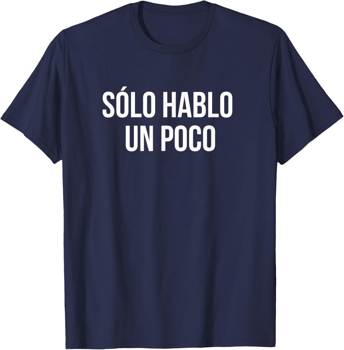 Sólo Hablo un Poco T-Shirt - T-Shirt | Navy
