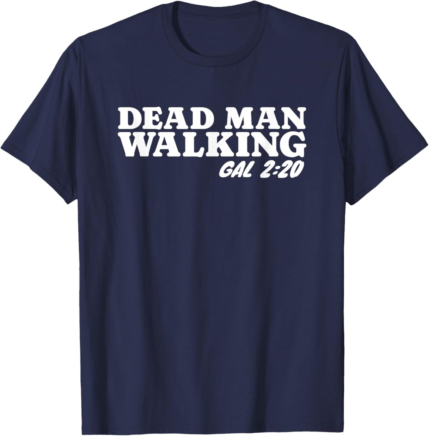 Christian Dead Man Walking Galatians 2:20 Bible Study Lesson T-Shirt - T-Shirt | Navy