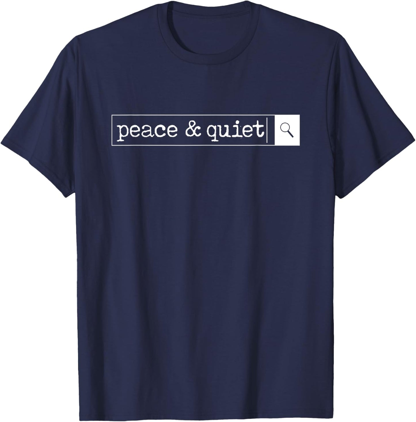 Peace & Quiet Search Bar (rev) Mom, Dad, Student, Teacher Women T-Shirt - T-Shirt | Navy