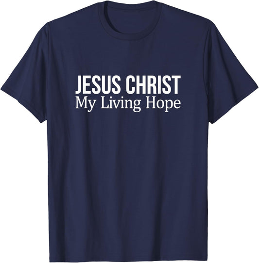 Jesus Christ - My Living Hope T-Shirt - T-Shirt | Navy