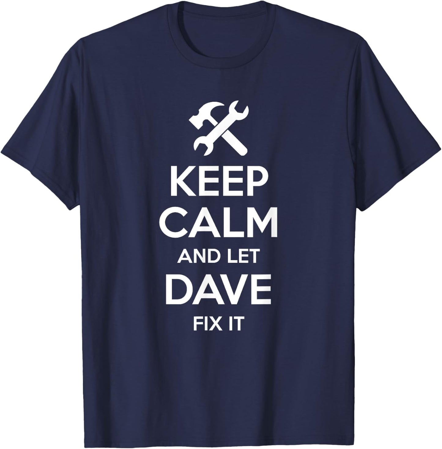 DAVE Fix Quote Funny Birthday Personalized Name Gift T-Shirt - T-Shirt | Navy