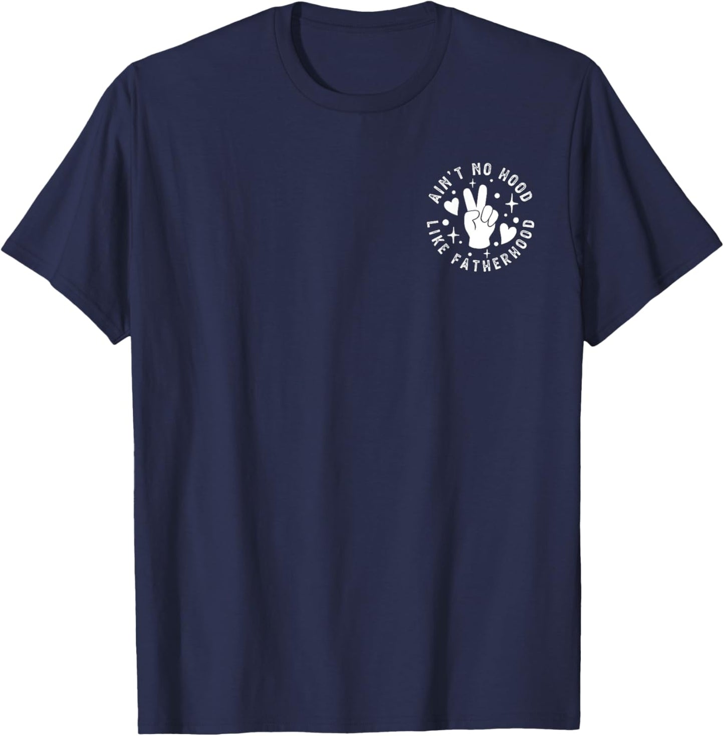 Ain't No Hood Like Fatherhood Dad Father's day New Dad T-Shirt - T-Shirt | Navy