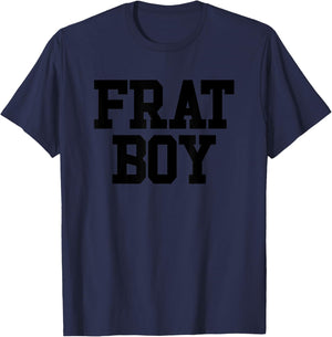 Frat Boy Funny Fraternity Men's Frat Boy T-Shirt - T-Shirt | Navy