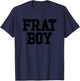 Frat Boy Funny Fraternity Men's Frat Boy T-Shirt - T-Shirt | Navy
