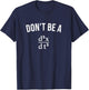 Math Joke Don't Be Jerk Third Derivative Nerd Geek T-Shirt - T-Shirt | Navy