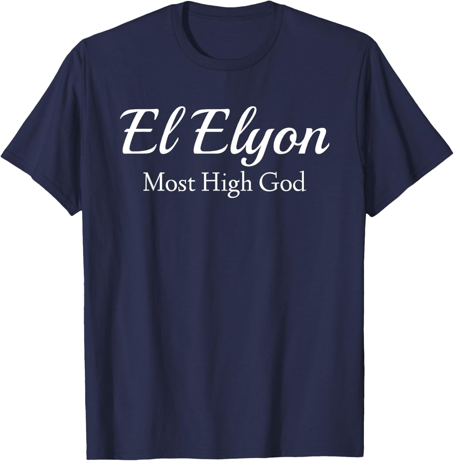 El Elyon Most High God T-Shirt - T-Shirt | Navy