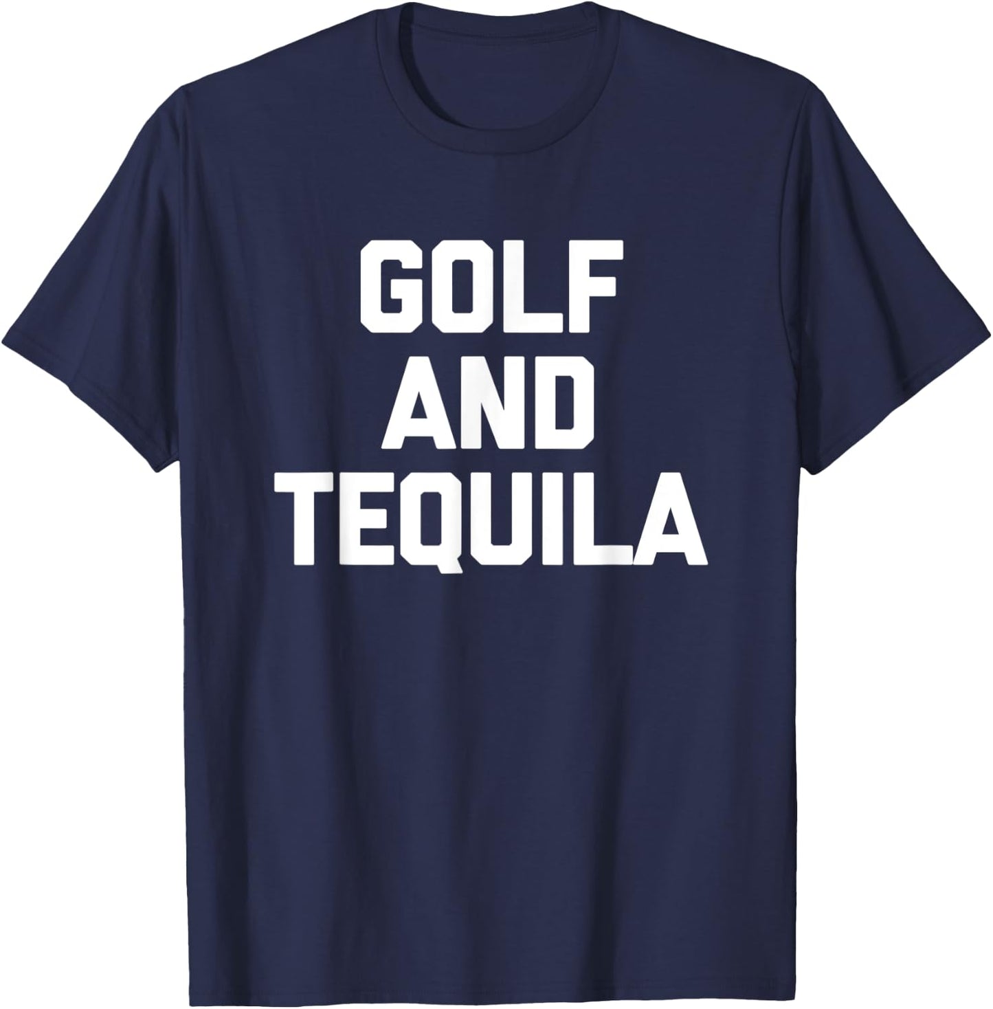 Golf & Tequila - Funny Saying Golf Caddy Golfer Cool Golfing T-Shirt - T-Shirt | Navy