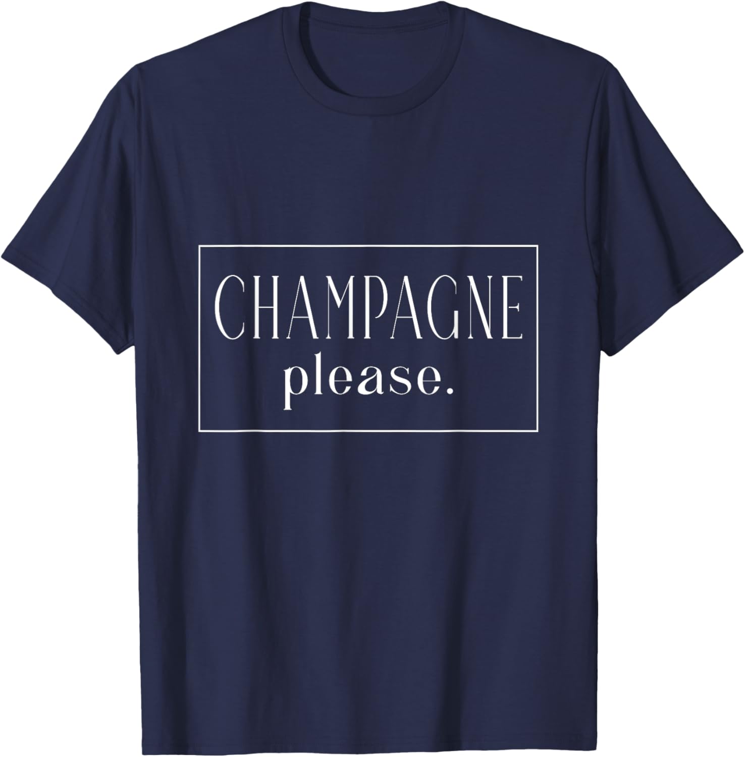 Champagne Please French Party Fashion Statement Quote T-Shirt - T-Shirt | Navy